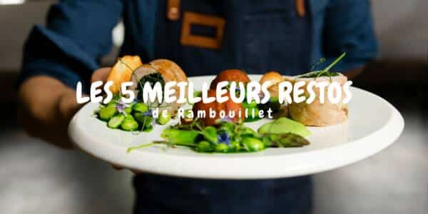 Les 5 meilleurs restos de Rambouillet