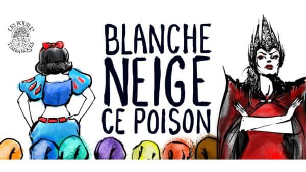 Blanche neige ce poison